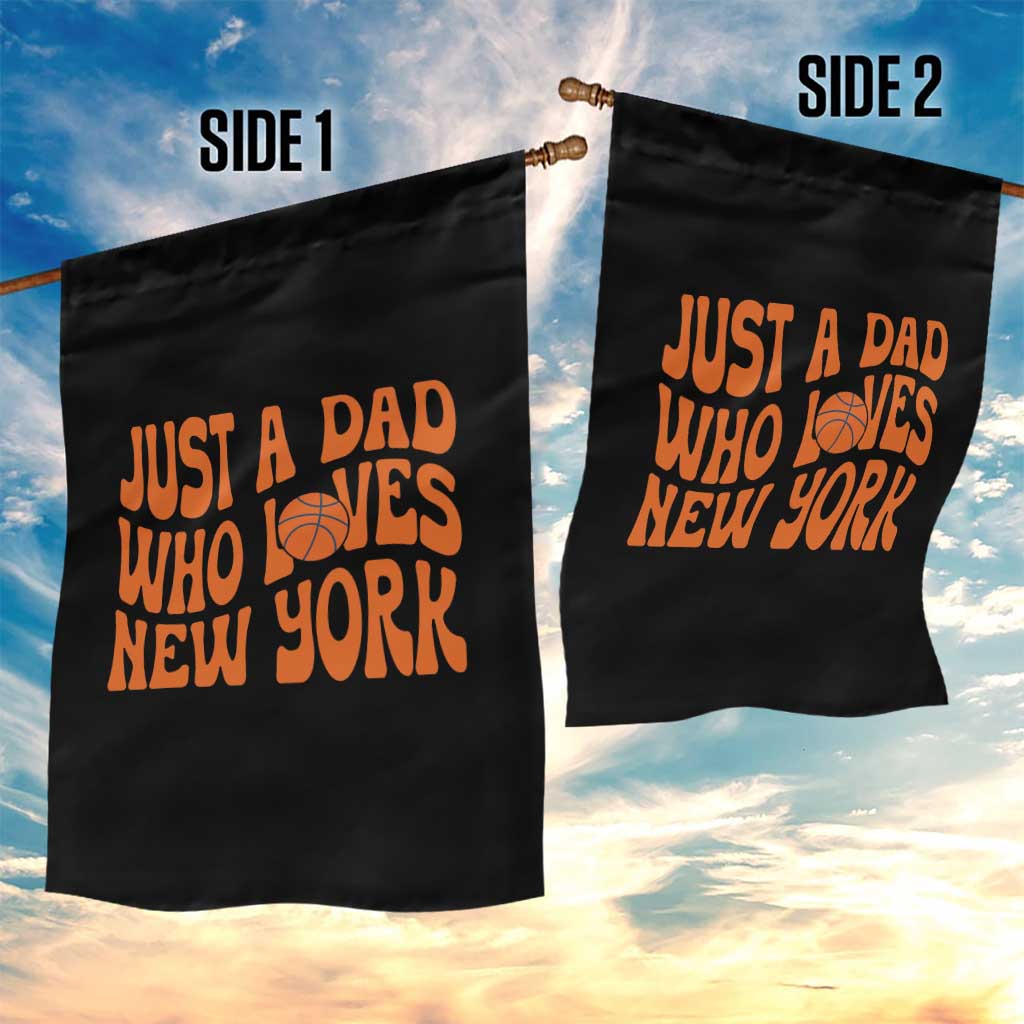 Just A Dad Who Loves New York Garden Flag Funny Basketball Fan Gift