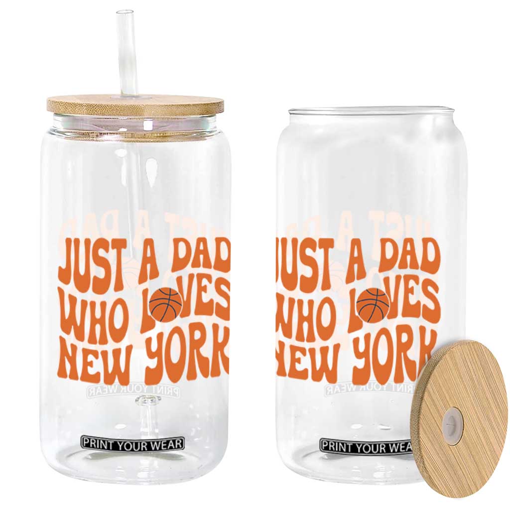 Just A Dad Who Loves New York Glass Can Funny Basketball Fan Gift