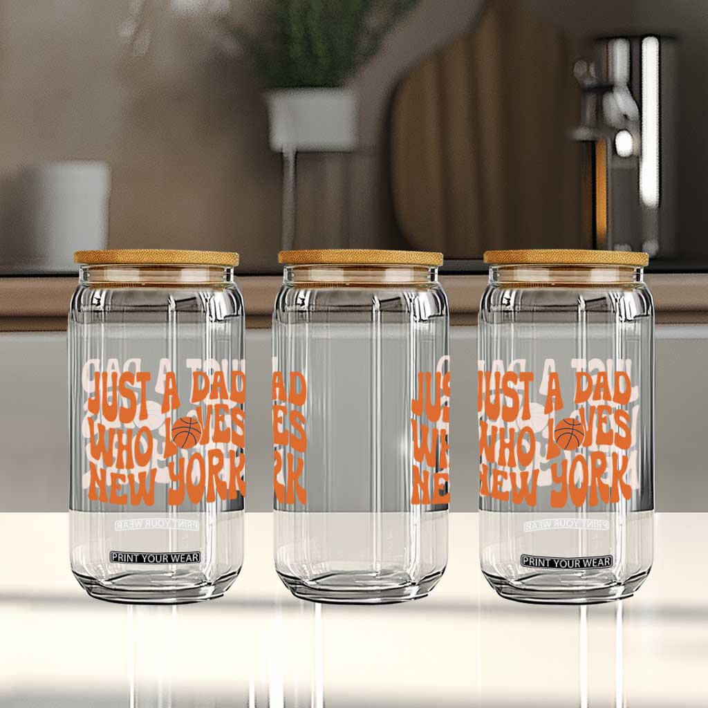 Just A Dad Who Loves New York Glass Can Funny Basketball Fan Gift