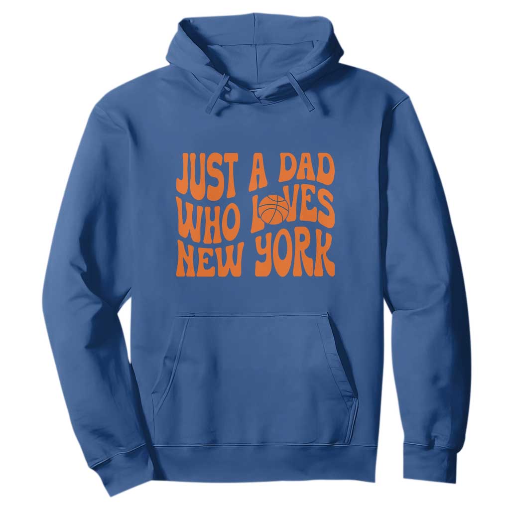 Just A Dad Who Loves New York Hoodie Funny Basketball Fan Gift