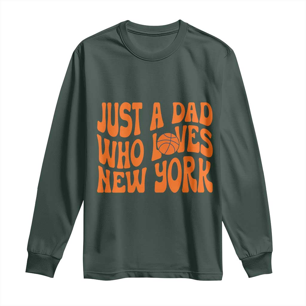 Just A Dad Who Loves New York Long Sleeve Shirt Funny Basketball Fan Gift