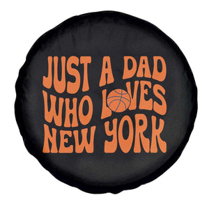 Just A Dad Who Loves New York Spare Tire Cover Funny Basketball Fan Gift