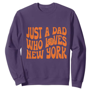 Just A Dad Who Loves New York Sweatshirt Funny Basketball Fan Gift