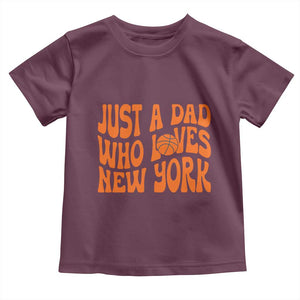 Just A Dad Who Loves New York Toddler T Shirt Funny Basketball Fan Gift
