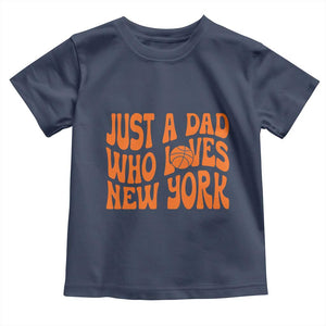 Just A Dad Who Loves New York Toddler T Shirt Funny Basketball Fan Gift