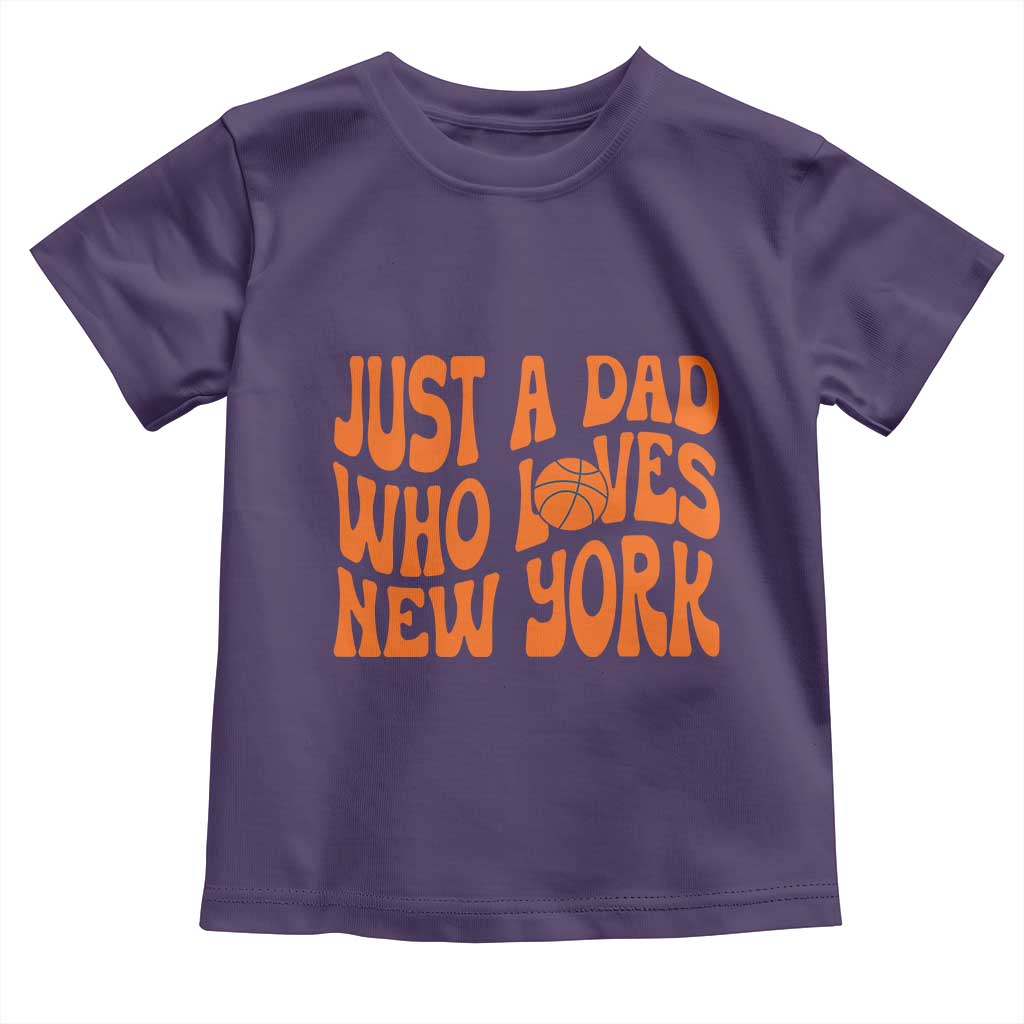 Just A Dad Who Loves New York Toddler T Shirt Funny Basketball Fan Gift