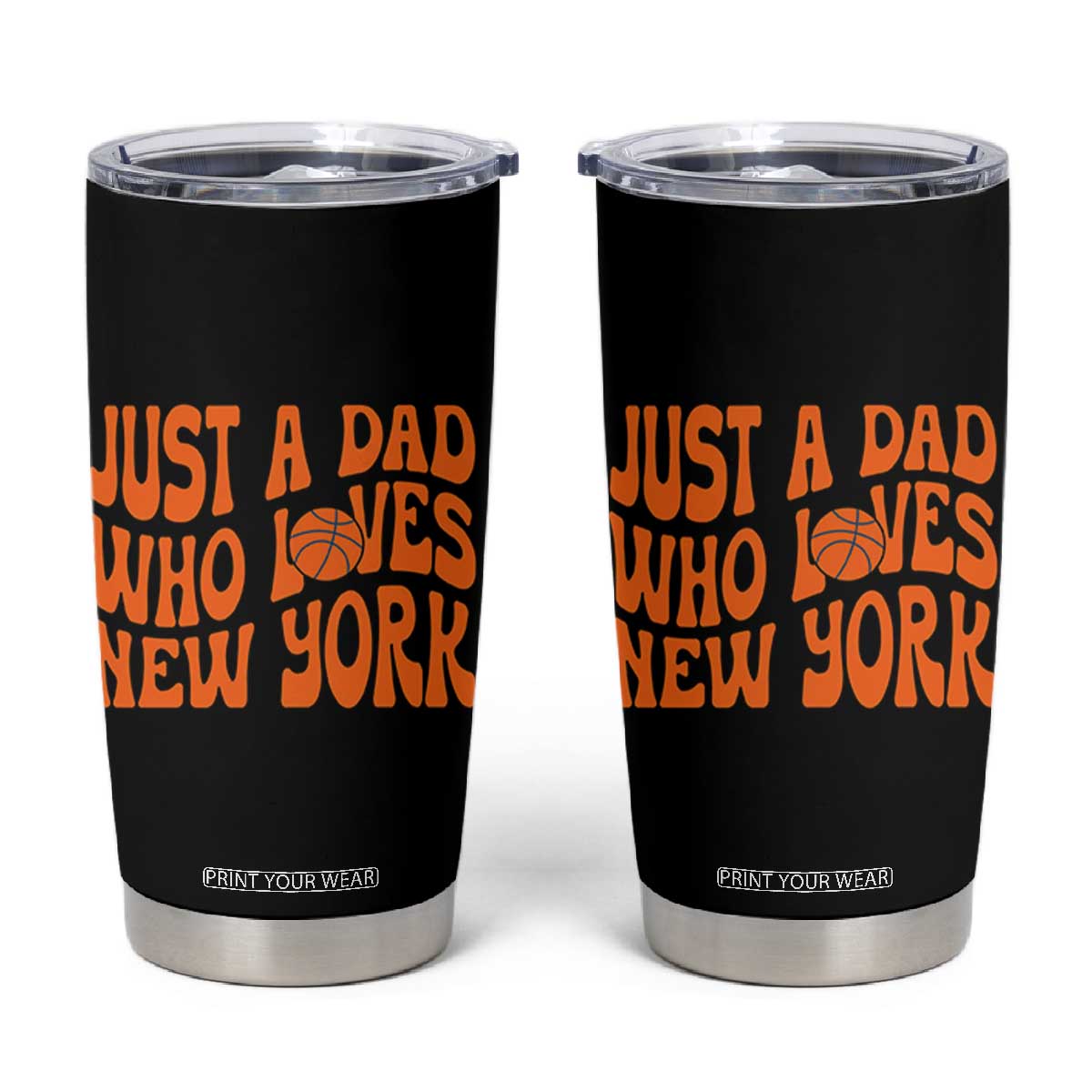 Just A Dad Who Loves New York Tumbler Cup Funny Basketball Fan Gift TS12 Black Print Your Wear