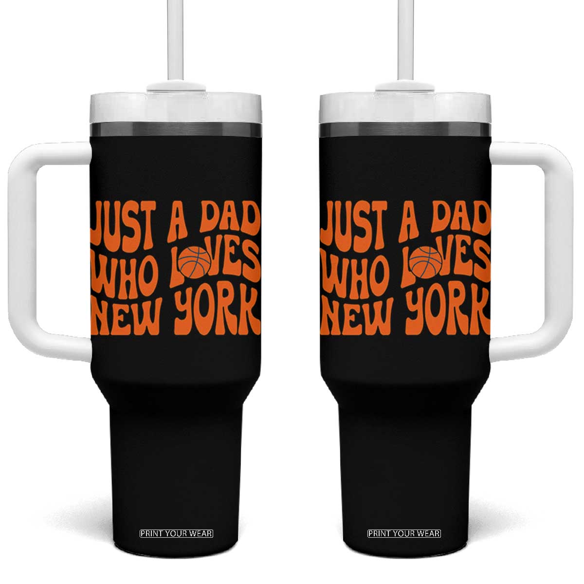 Just A Dad Who Loves New York Tumbler With Handle Funny Basketball Fan Gift TS12 One Size: 40 oz Black Print Your Wear