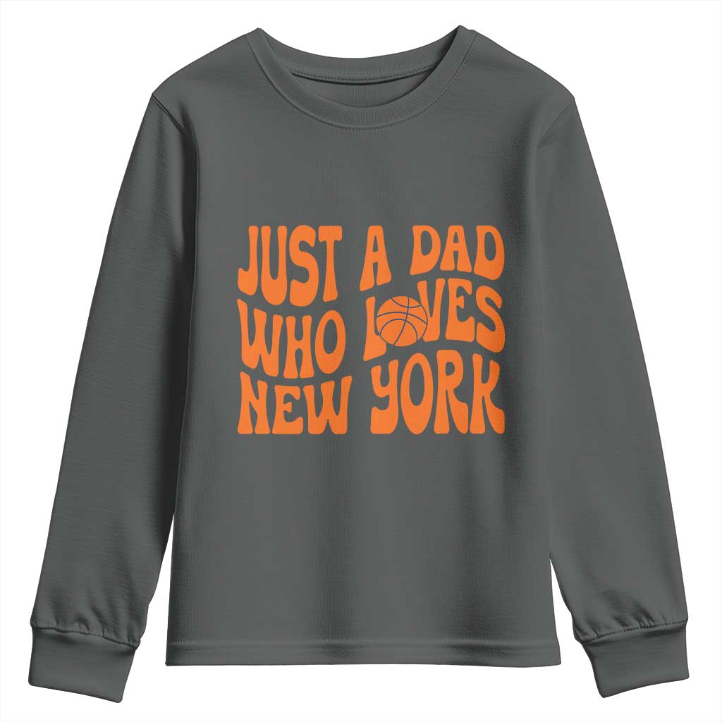 Just A Dad Who Loves New York Youth Sweatshirt Funny Basketball Fan Gift