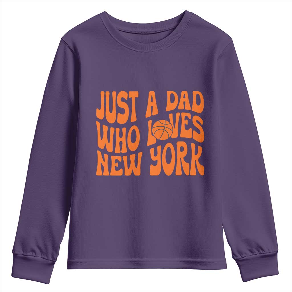 Just A Dad Who Loves New York Youth Sweatshirt Funny Basketball Fan Gift