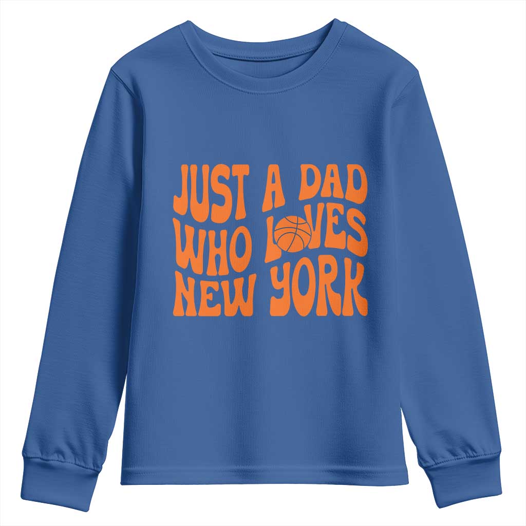 Just A Dad Who Loves New York Youth Sweatshirt Funny Basketball Fan Gift