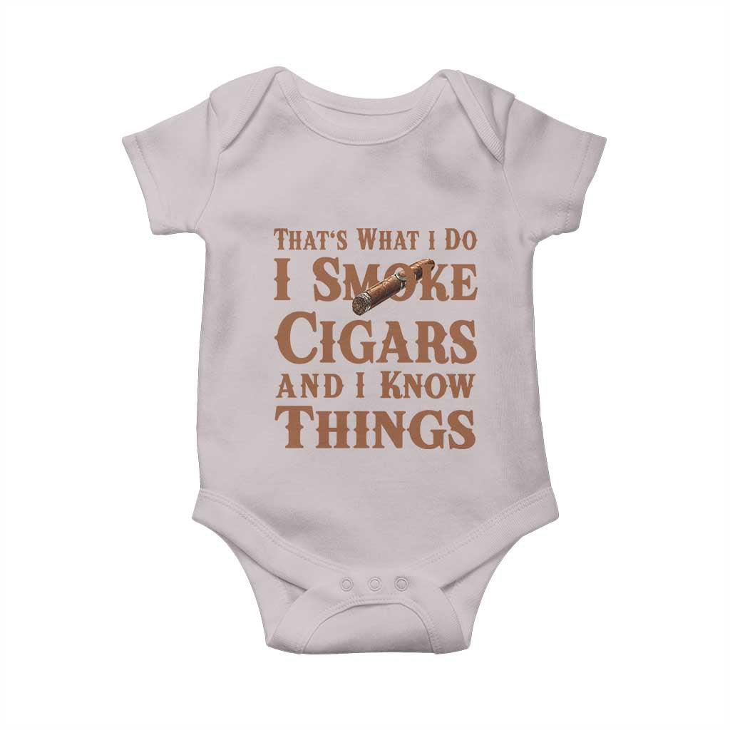 Cigar Lovers Baby Onesie Thats What I Do I Smoke Cigars And I Know Things TS12 Ice Gray Print Your Wear