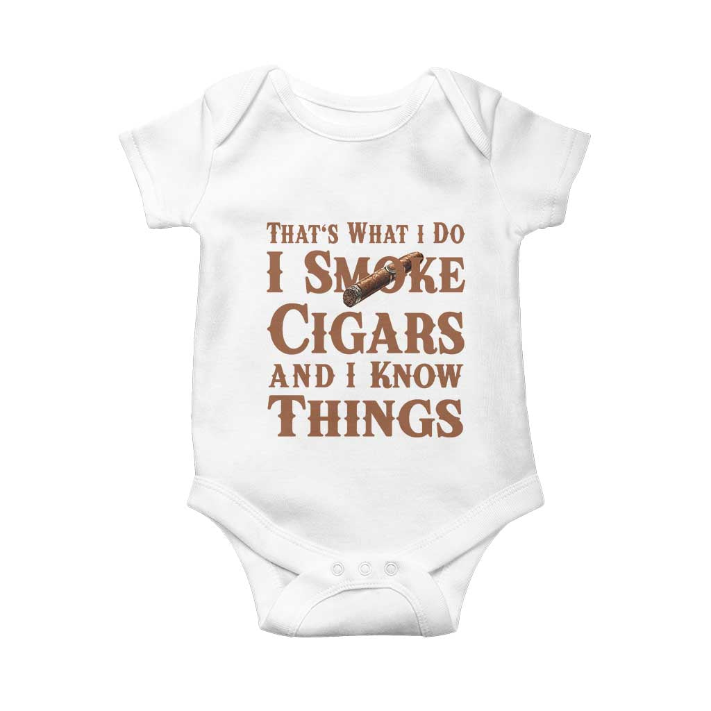 Cigar Lovers Baby Onesie Thats What I Do I Smoke Cigars And I Know Things TS12 White Print Your Wear
