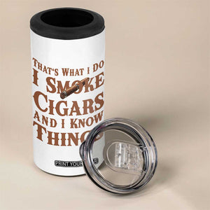 Cigar Lovers 4 in 1 Can Cooler Tumbler Thats What I Do I Smoke Cigars And I Know Things TS12 Print Your Wear