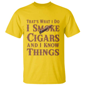 Cigar Lovers T Shirt Thats What I Do I Smoke Cigars And I Know Things TS12 Daisy Print Your Wear
