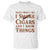 Cigar Lovers T Shirt Thats What I Do I Smoke Cigars And I Know Things TS12 White Print Your Wear
