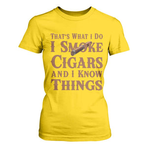 Cigar Lovers T Shirt For Women Thats What I Do I Smoke Cigars And I Know Things TS12 Daisy Print Your Wear