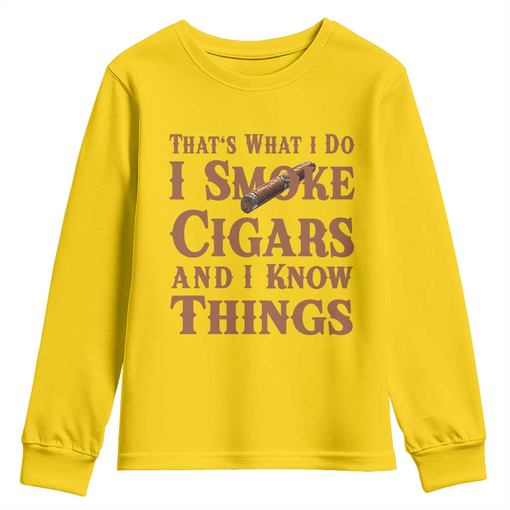 Cigar Lovers Youth Sweatshirt Thats What I Do I Smoke Cigars And I Know Things TS12 Daisy Print Your Wear