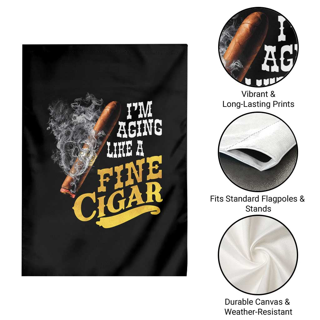 Cigar Lovers Garden Flag I Am Aging Like A Fine Cigar TS12 Print Your Wear