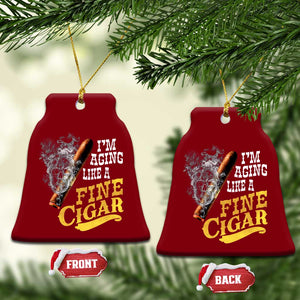 Cigar Lovers Ceramic Ornament I Am Aging Like A Fine Cigar TS12 Print Your Wear