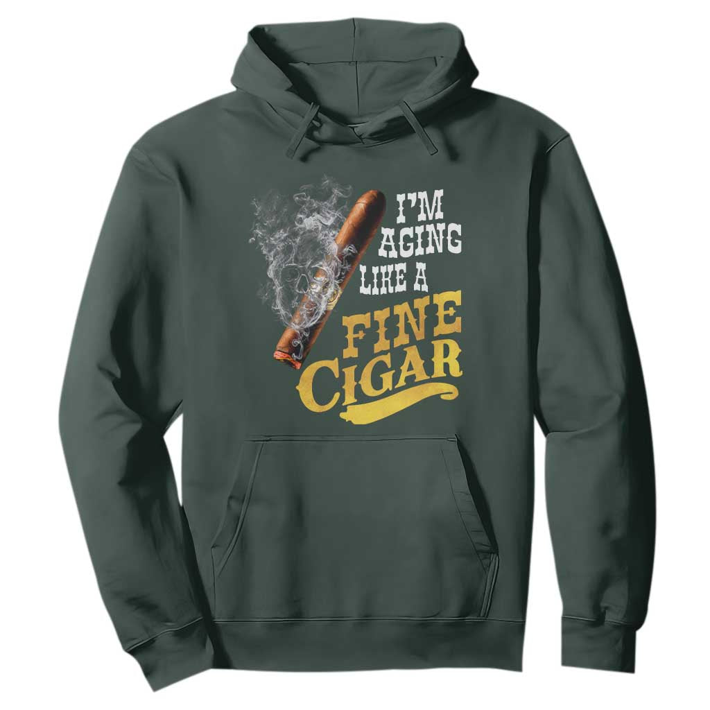 Cigar Lovers Hoodie I Am Aging Like A Fine Cigar TS12 Dark Forest Green Print Your Wear