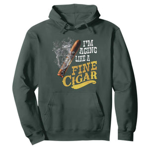 Cigar Lovers Hoodie I Am Aging Like A Fine Cigar TS12 Dark Forest Green Print Your Wear