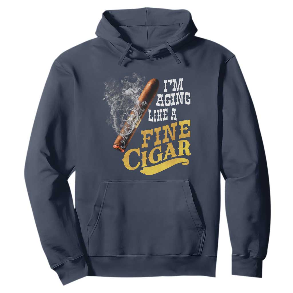 Cigar Lovers Hoodie I Am Aging Like A Fine Cigar TS12 Navy Print Your Wear