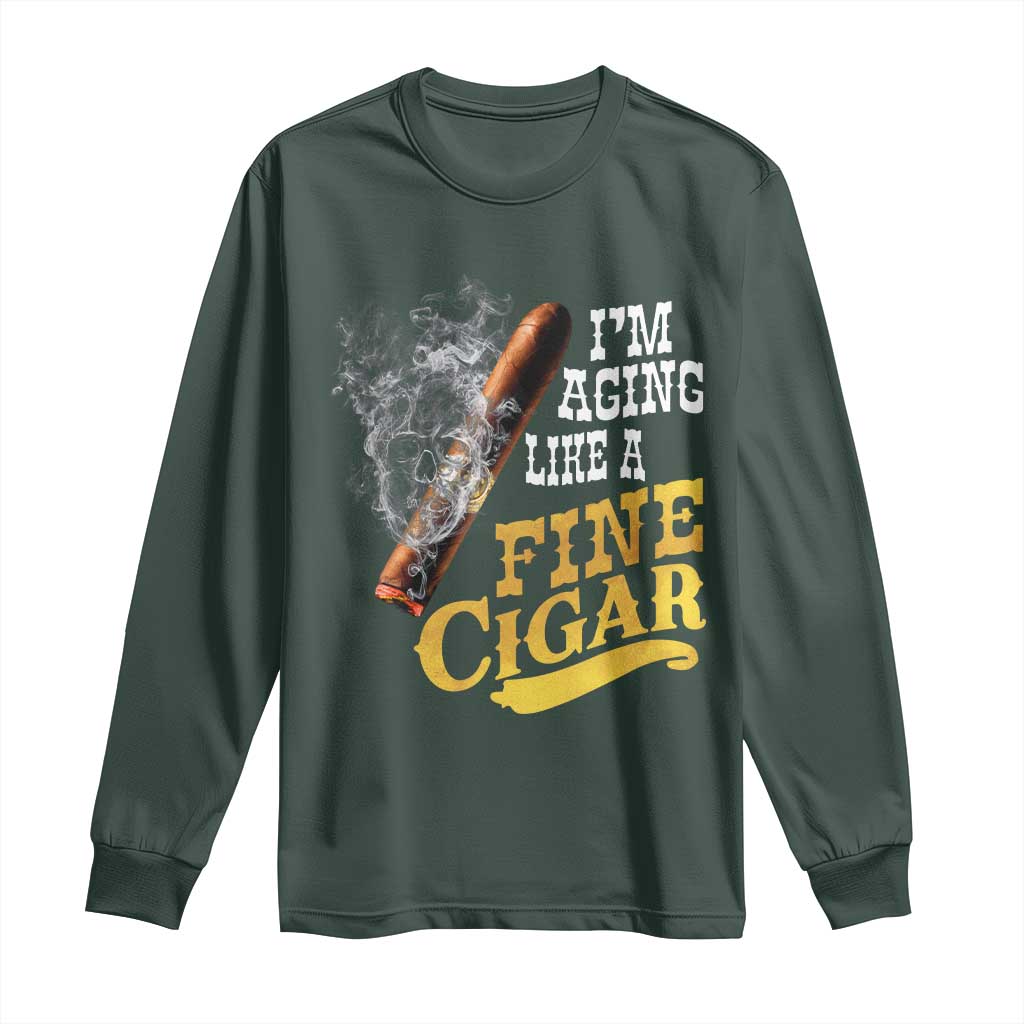 Cigar Lovers Long Sleeve Shirt I Am Aging Like A Fine Cigar TS12 Dark Forest Green Print Your Wear