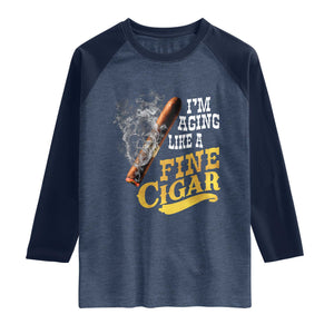 Cigar Lovers Raglan Shirt I Am Aging Like A Fine Cigar TS12 Heather Denim Navy Print Your Wear