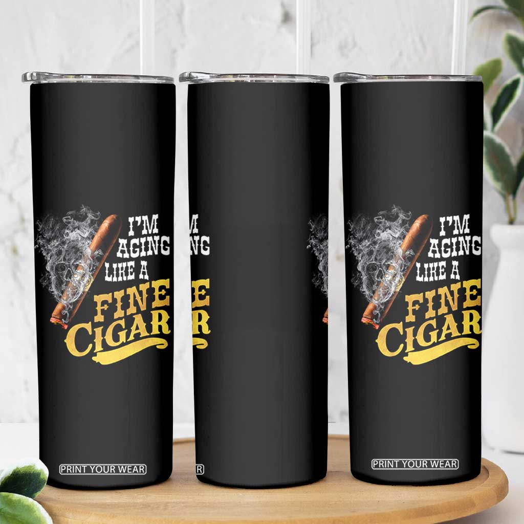 Cigar Lovers Skinny Tumbler I Am Aging Like A Fine Cigar TS12 Print Your Wear