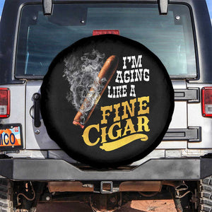Cigar Lovers Spare Tire Cover I Am Aging Like A Fine Cigar TS12 No hole Black Print Your Wear