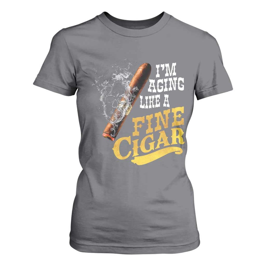 Cigar Lovers T Shirt For Women I Am Aging Like A Fine Cigar TS12 Charcoal Print Your Wear