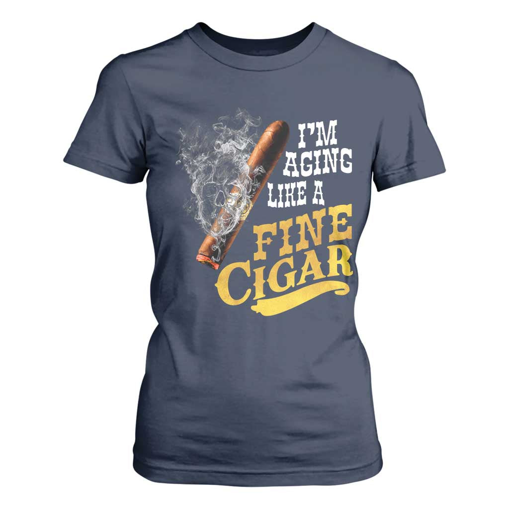 Cigar Lovers T Shirt For Women I Am Aging Like A Fine Cigar TS12 Navy Print Your Wear