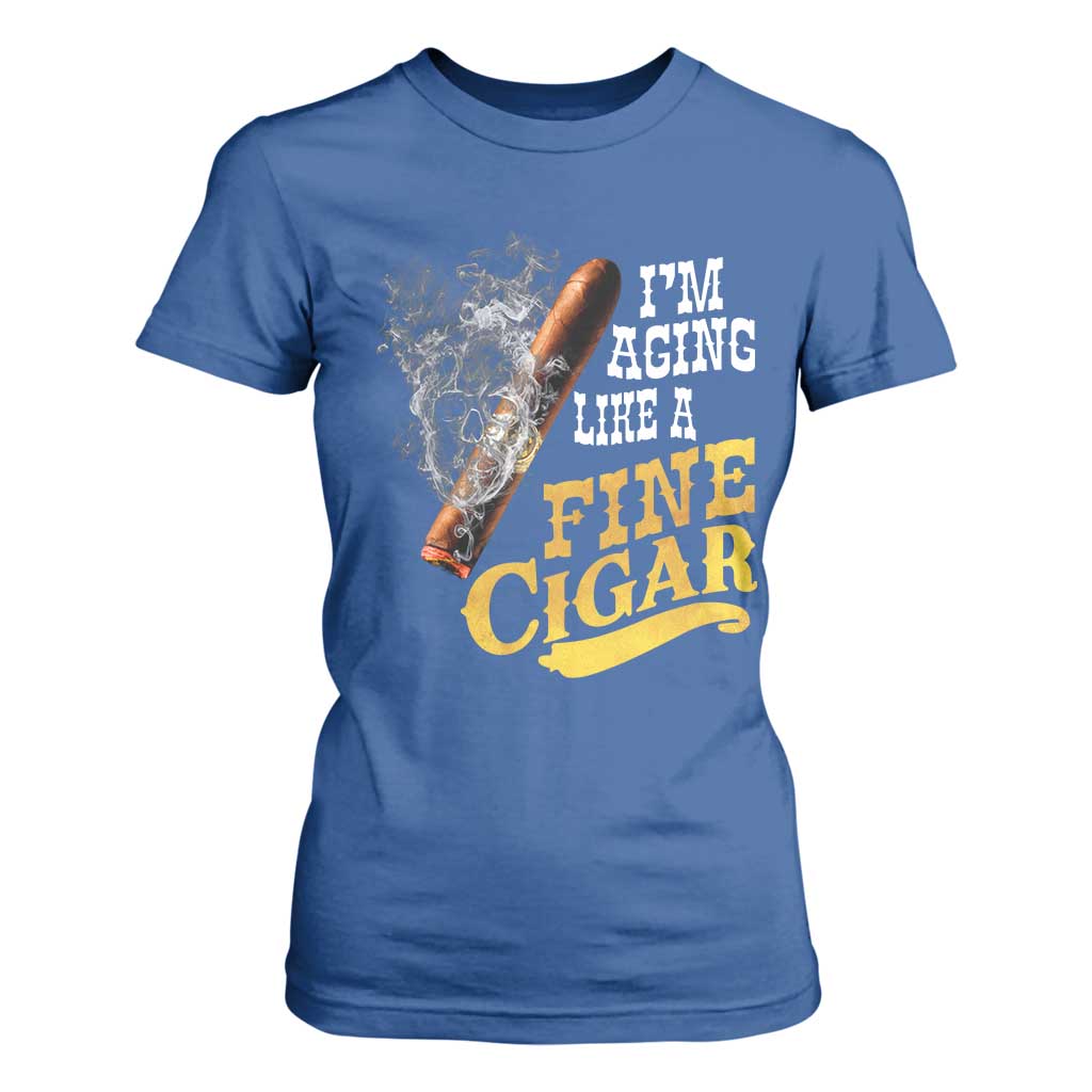 Cigar Lovers T Shirt For Women I Am Aging Like A Fine Cigar TS12 Royal Blue Print Your Wear
