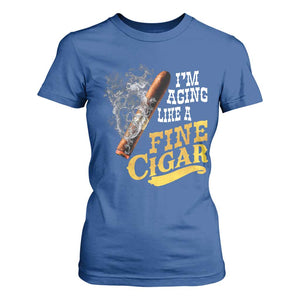 Cigar Lovers T Shirt For Women I Am Aging Like A Fine Cigar TS12 Royal Blue Print Your Wear