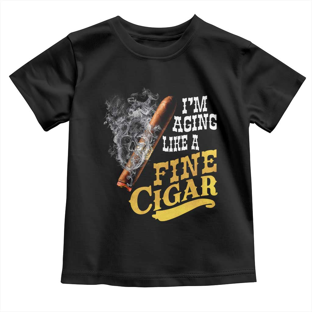 Cigar Lovers Toddler T Shirt I Am Aging Like A Fine Cigar TS12 Black Print Your Wear