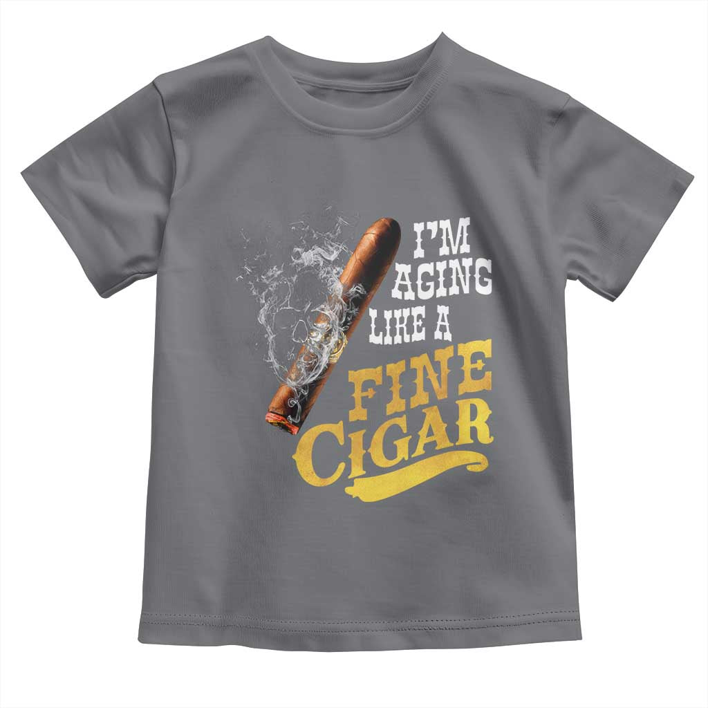 Cigar Lovers Toddler T Shirt I Am Aging Like A Fine Cigar TS12 Charcoal Print Your Wear