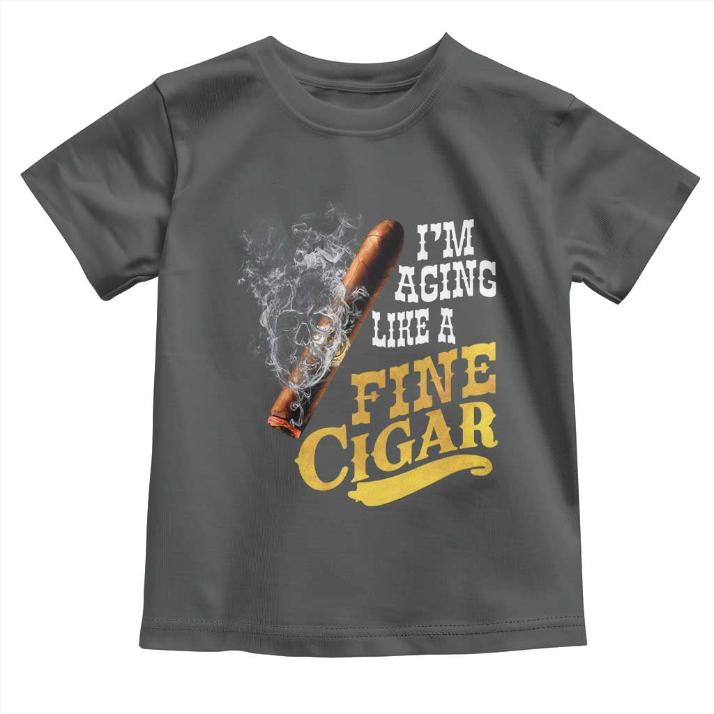 Cigar Lovers Toddler T Shirt I Am Aging Like A Fine Cigar TS12 Dark Heather Print Your Wear