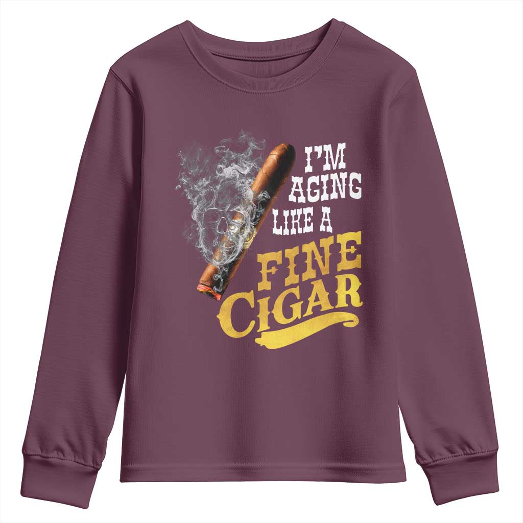 Cigar Lovers Youth Sweatshirt I Am Aging Like A Fine Cigar TS12 Maroon Print Your Wear