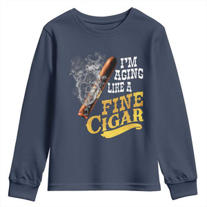 Cigar Lovers Youth Sweatshirt I Am Aging Like A Fine Cigar TS12 Navy Print Your Wear