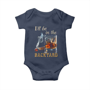 Cigar Bourbon Lovers Baby Onesie I Will Be In The Backyard TS12 Navy Print Your Wear