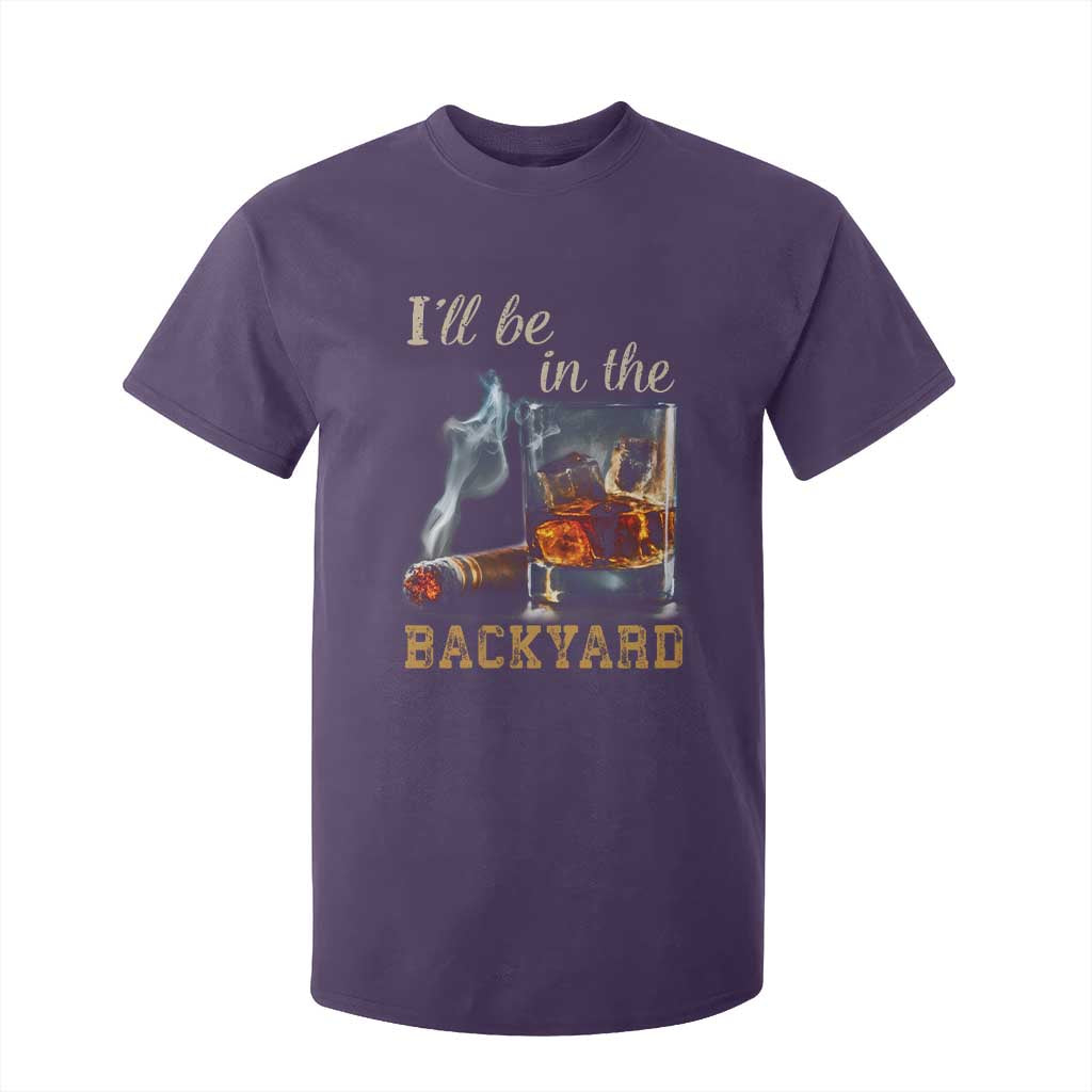 Cigar Bourbon Lovers T Shirt For Kid I Will Be In The Backyard TS12 Purple Print Your Wear