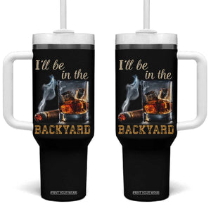 Cigar Bourbon Lovers Tumbler With Handle I Will Be In The Backyard TS12 One Size: 40 oz Black Print Your Wear