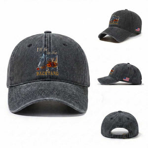 Cigar Bourbon Lovers Washed Cotton Baseball Cap I Will Be In The Backyard TS12 Washed Cap Universal Fit Dark Gray Print Your Wear