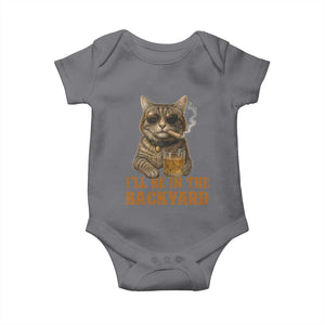 Funny Cat Bourbon Lover Baby Onesie I Will Be In The Backyard Cigar Meme TS12 Charcoal Print Your Wear
