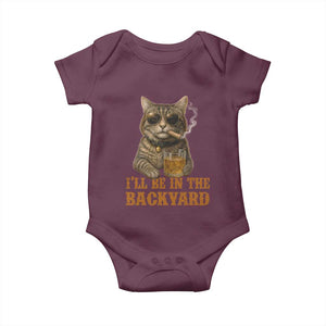 Funny Cat Bourbon Lover Baby Onesie I Will Be In The Backyard Cigar Meme TS12 Maroon Print Your Wear