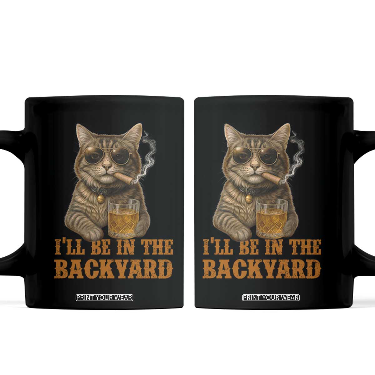 Funny Cat Bourbon Lover Coffee Mug I Will Be In The Backyard Cigar Meme TS12 Black Print Your Wear