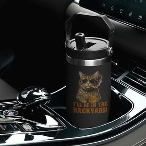 Funny Cat Bourbon Lover Flip Straw Tumbler I Will Be In The Backyard Cigar Meme TS12 Print Your Wear