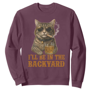 Funny Cat Bourbon Lover Sweatshirt I Will Be In The Backyard Cigar Meme TS12 Maroon Print Your Wear