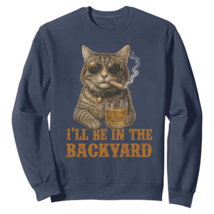 Funny Cat Bourbon Lover Sweatshirt I Will Be In The Backyard Cigar Meme TS12 Navy Print Your Wear